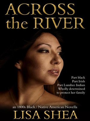 cover image of Across the River--an 1800s Black / Native American Novella